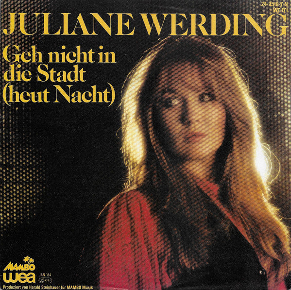 Juliane Werding : Geh Nicht In Die Stadt (Heut Nacht) (7", Single)