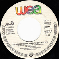 Juliane Werding : Geh Nicht In Die Stadt (Heut Nacht) (7", Single)