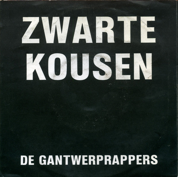 De Gantwerprappers* : Zwarte Kousen (7", Single)
