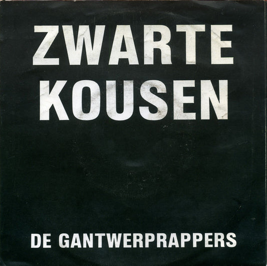 De Gantwerprappers* : Zwarte Kousen (7", Single)