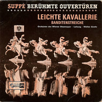 Franz von Suppé / Orchester Der Wiener Staatsoper - Leitung: Walter Goehr : Berühmte Ouvertüren - Leichte Kavallerie / Banditenstreiche (7")