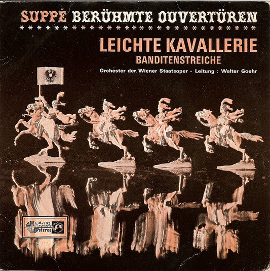 Franz von Suppé / Orchester Der Wiener Staatsoper - Leitung: Walter Goehr : Berühmte Ouvertüren - Leichte Kavallerie / Banditenstreiche (7")