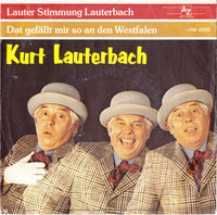 Kurt Lauterbach : Lauter Stimmung-Lauterbach / Dat Gefällt Mir So An Den Westfalen (7")
