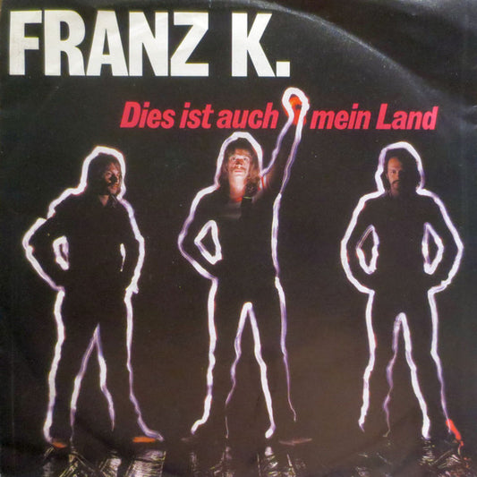 Franz K. : Dies Ist Auch Mein Land (7", Single)