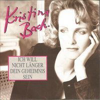 Kristina Bach : Ich Will Nicht Länger Dein Geheimnis Sein (7", Single)