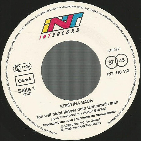 Kristina Bach : Ich Will Nicht Länger Dein Geheimnis Sein (7", Single)