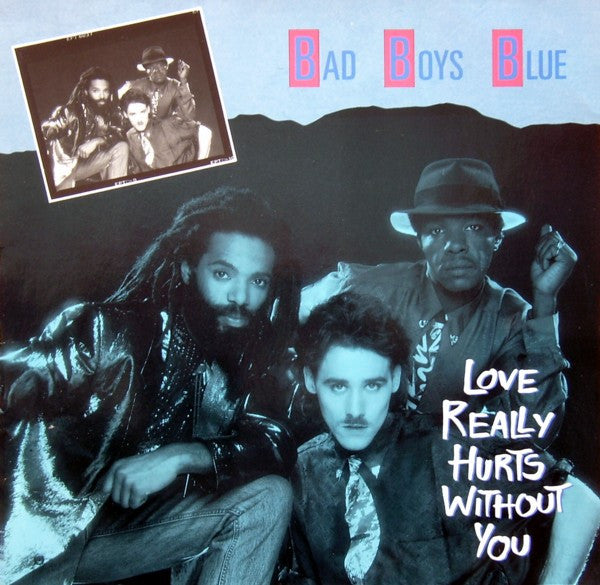 Bad Boys Blue : Love Really Hurts Without You (12", Maxi)
