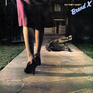 Brand X (3) : Do They Hurt? (LP, Album, RE)