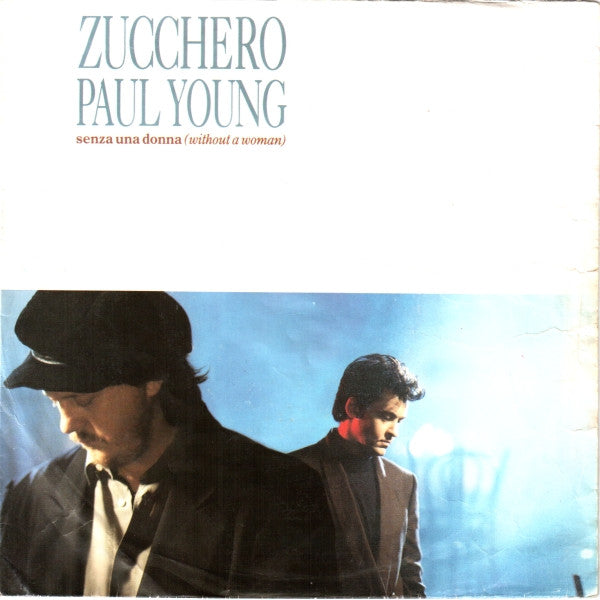 Zucchero Featuring Paul Young : Senza Una Donna (Without A Woman) (7", Single)