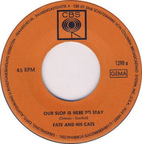 Fats And His Cats : Our Slop Is Here To Stay (7", Single)