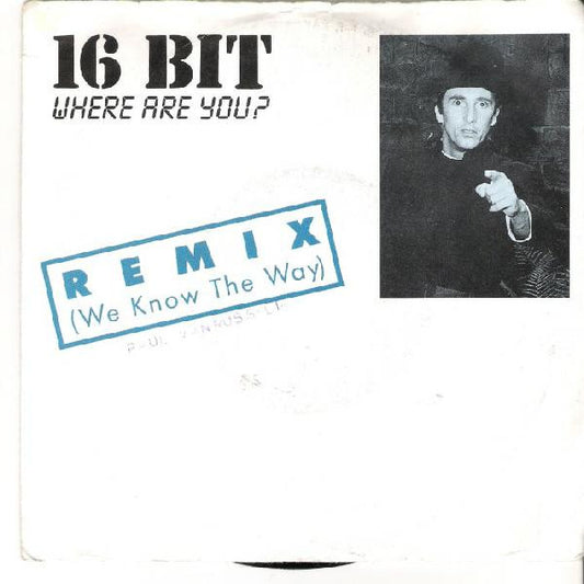 16 Bit : Where Are You? Remix (We Know The Way) (7", Single)