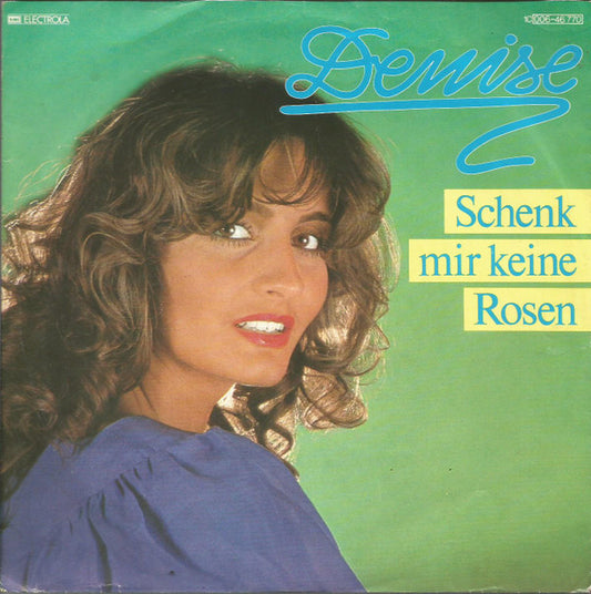 Denise (13) : Schenk Mir Keine Rosen (7", Single)