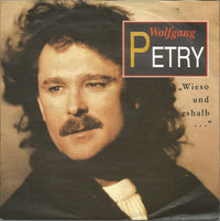 Wolfgang Petry : Wieso Und Weshalb ... (7", Single)