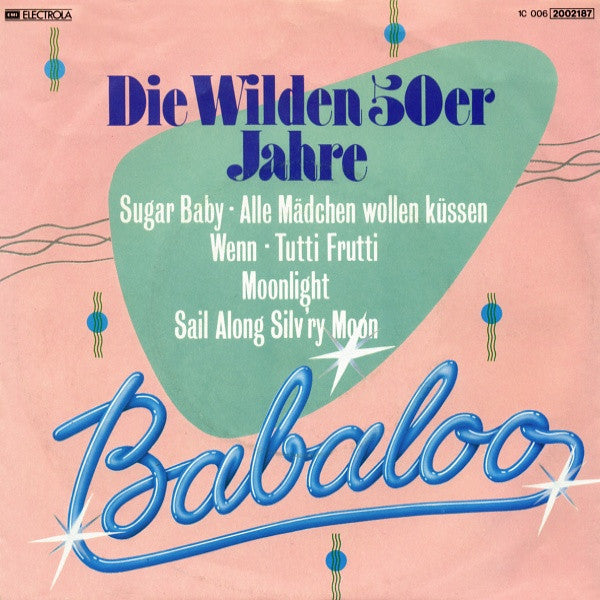 Babaloo : Die Wilden 50er Jahre (7", Single)