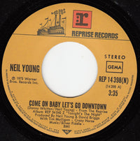 Neil Young : Come On Baby Let's Go Downtown (7", Single)
