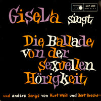 Gisela Jonas / Orchester Gert Wilden* : Gisela Singt Die Ballade Von Der Sexuellen Hörigkeit Und Andere Songs Von Kurt Weill Und Bert Brecht (7", EP)