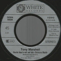 Tony Marshall : Heute Hau'n Wir Auf Die Schöne Maid (7", Single)