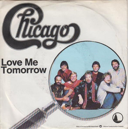 Chicago (2) : Love Me Tomorrow (7", Single)