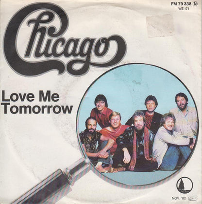 Chicago (2) : Love Me Tomorrow (7", Single)