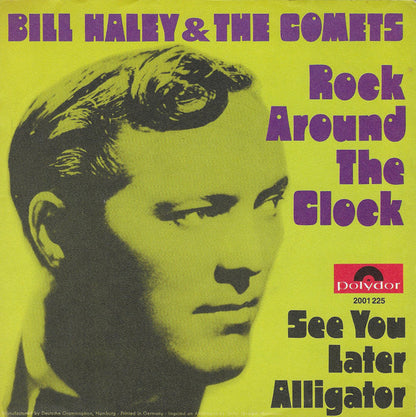 Bill Haley & The Comets* : Rock Around The Clock / See You Later Alligator (7", Single)