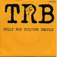 TRB* : Bully For You / Our People (7", Single)