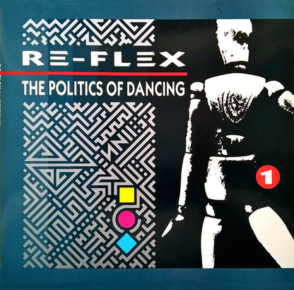Re-Flex (2) : The Politics Of Dancing (LP, Album)