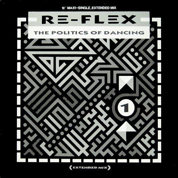 Re-Flex (2) : The Politics Of Dancing (Extended Mix) (12", Maxi)