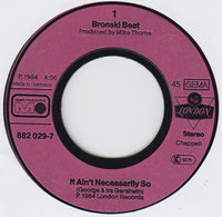 Bronski Beat : It Ain't Necessarily So (7", Single)