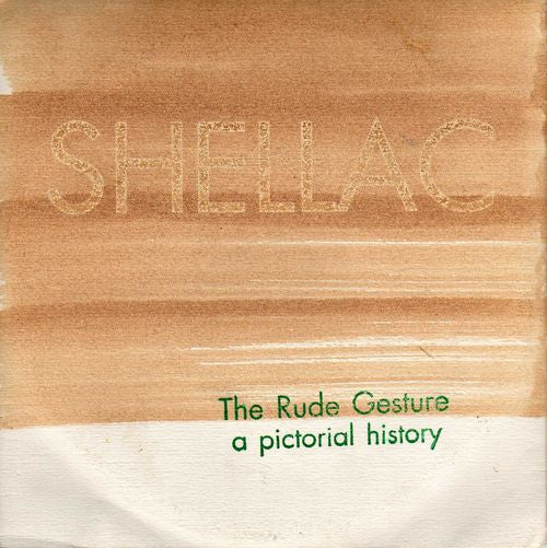 Shellac : The Rude Gesture (A Pictorial History) (7", Single, Rai)