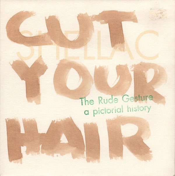 Shellac : The Rude Gesture (A Pictorial History) (7", Single, Rai)