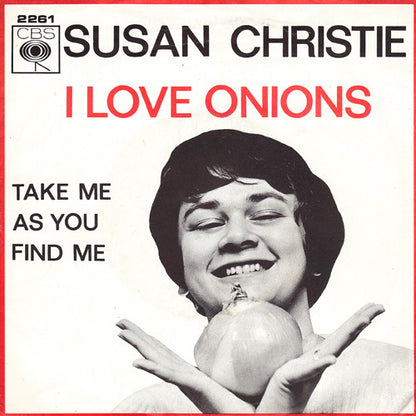 Susan Christie : I Love Onions / Take Me As You Find Me (7", Single)