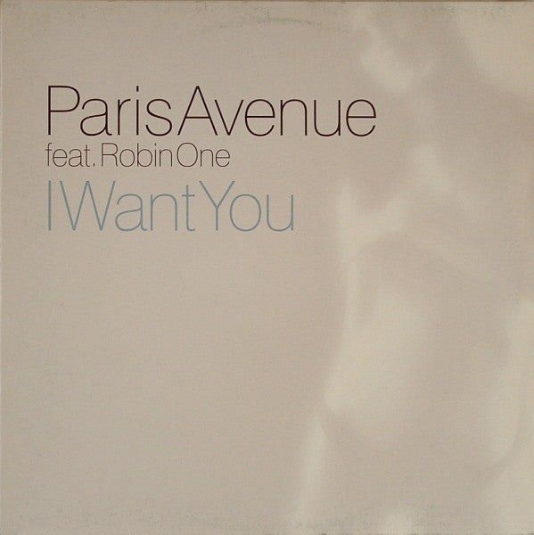 Paris Avenue Feat. Robin One : I Want You (12")
