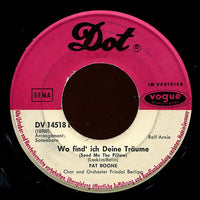 Pat Boone : Wo Find' Ich Deine Träume (Send Me The Pillow) / Oh Lady (7", Single)