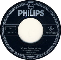 Johnny Mathis / Ray Conniff & His Orchestra : It's Not For Me To Say  (7", Single, Mono)