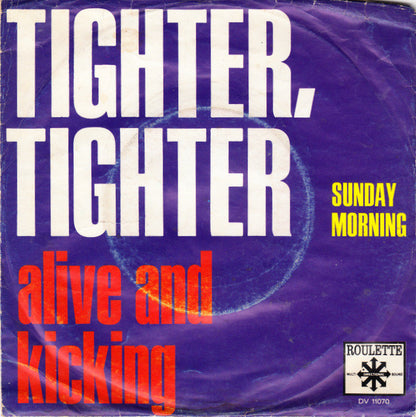 Alive And Kicking* : Tighter, Tighter (7", Single)