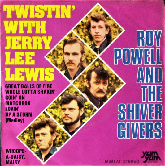 Roy Powell And The Shiver Givers* : Twistin' With Jerry Lee Lewis / Whoops-A Daisy, Maisy (7", Single)