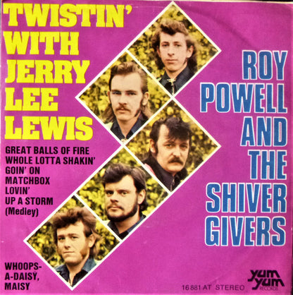 Roy Powell And The Shiver Givers* : Twistin' With Jerry Lee Lewis / Whoops-A Daisy, Maisy (7", Single)