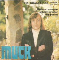 Muck : He, Kleine Linda / Denn Ab Morgen Scheint Wieder Die Sonne (7", Single)