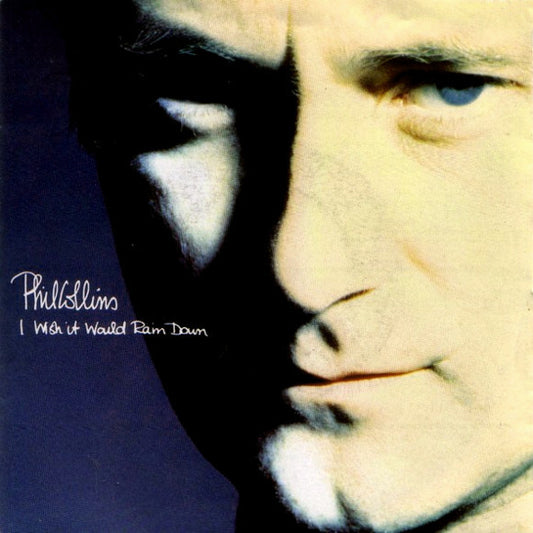 Phil Collins : I Wish It Would Rain Down (7", Single)