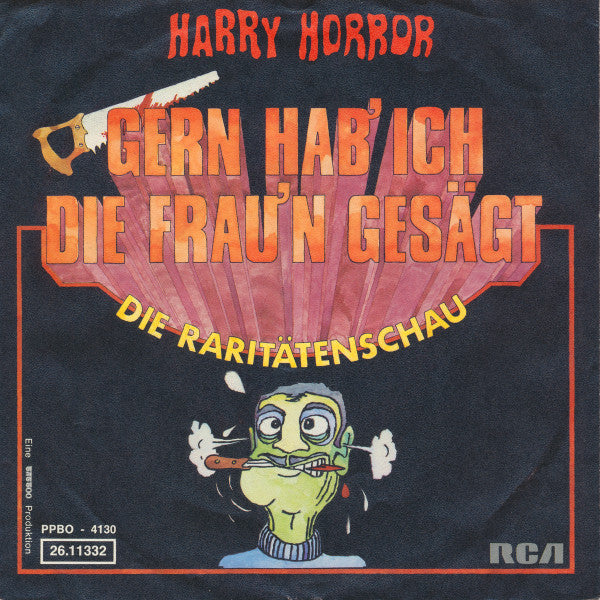 Harry Horror : Gern Hab' Ich Die Frau'n Gesägt (7", Single)