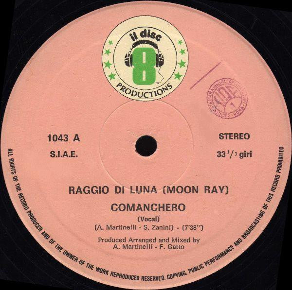 Raggio Di Luna (Moon Ray)* : Comanchero (12")