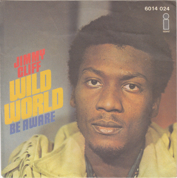 Jimmy Cliff : Wild World (7", Single, Mono)
