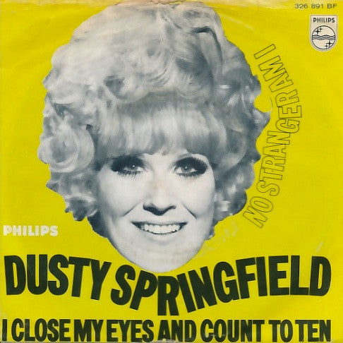 Dusty Springfield : I Close My Eyes And Count To Ten (7", Single, Mono)