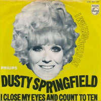 Dusty Springfield : I Close My Eyes And Count To Ten (7", Single, Mono)