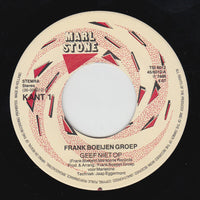 Frank Boeijen Groep : Geef Niet Op (7", Single)