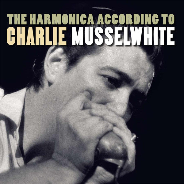 Charlie Musselwhite : The Harmonica According To Charlie Musselwhite (LP, Album, Ltd, RE, RM, 180)
