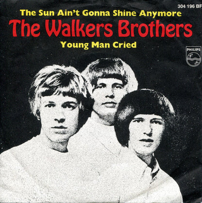 The Walker Brothers : The Sun Ain't Gonna Shine Any More / Young Man Cried (7", Single, Mono, RE)