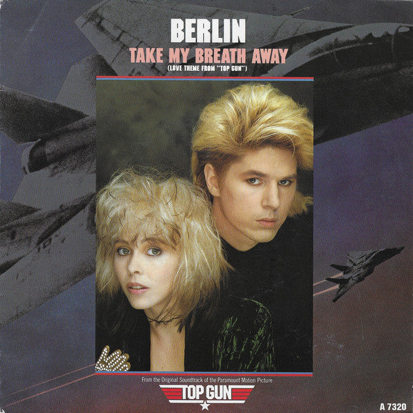 Berlin : Take My Breath Away (Love Theme From "Top Gun") (7", Single)