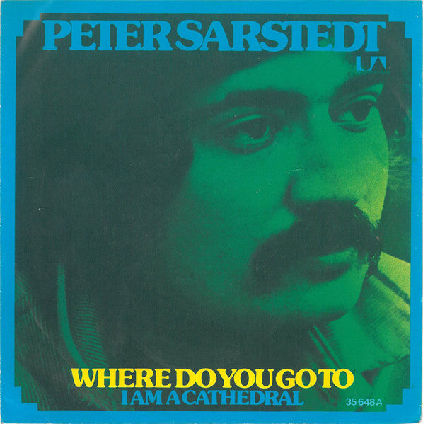 Peter Sarstedt : Where Do You Go To (My Lovely) / I Am A Cathedral (7", Single, RE)