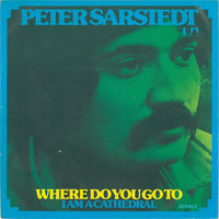 Peter Sarstedt : Where Do You Go To (My Lovely) / I Am A Cathedral (7", Single, RE)